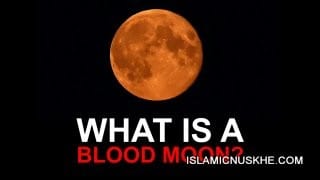 Blood Moons benefits in Islam