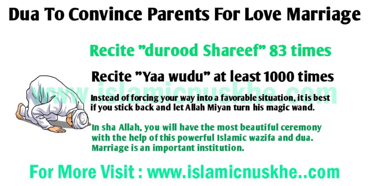 Powerful Dua To Convince Parents For Love Marriage In 3 Days